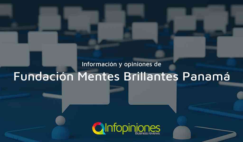 Información y opiniones sobre Fundación Mentes Brillantes Panamá de Panama